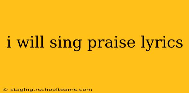 i will sing praise lyrics