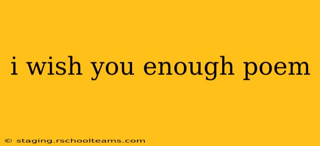 i wish you enough poem