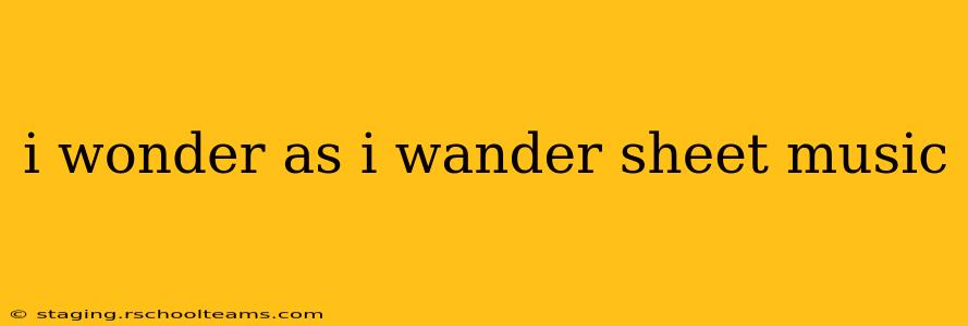 i wonder as i wander sheet music