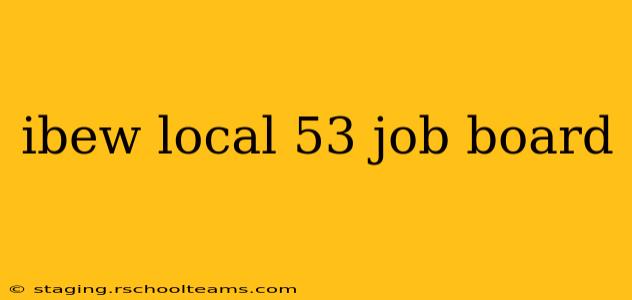 ibew local 53 job board
