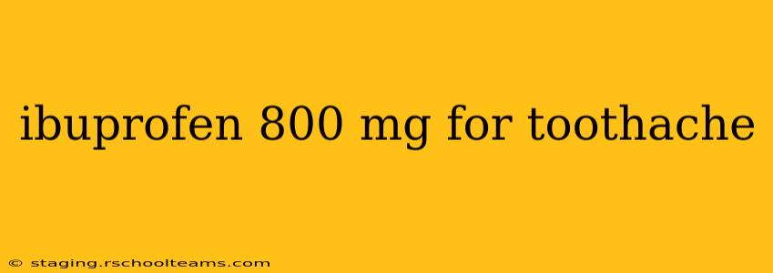 ibuprofen 800 mg for toothache