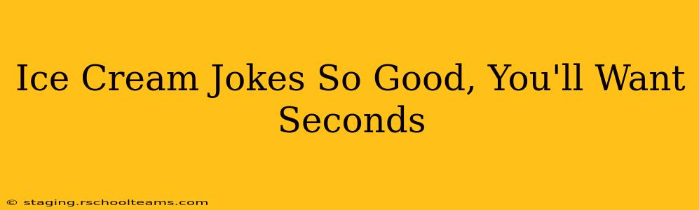 Ice Cream Jokes So Good, You'll Want Seconds