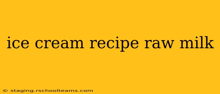 ice cream recipe raw milk