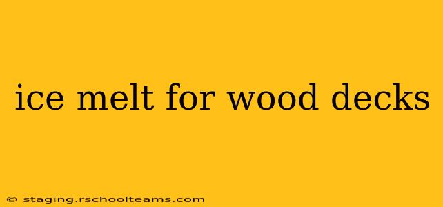 ice melt for wood decks