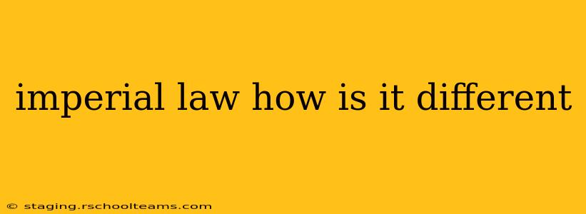 imperial law how is it different