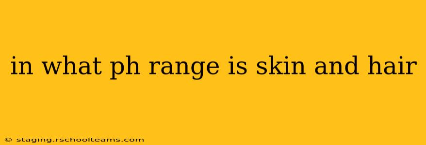 in what ph range is skin and hair