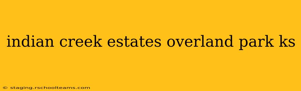 indian creek estates overland park ks