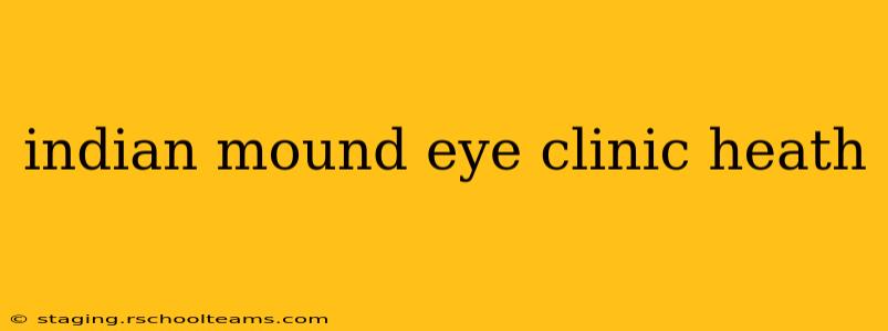 indian mound eye clinic heath