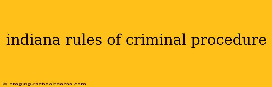 indiana rules of criminal procedure