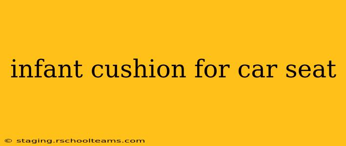 infant cushion for car seat