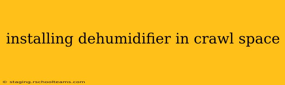 installing dehumidifier in crawl space