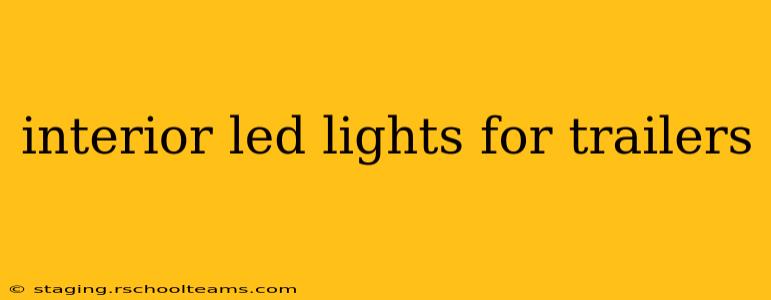 interior led lights for trailers