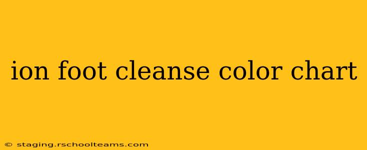 ion foot cleanse color chart