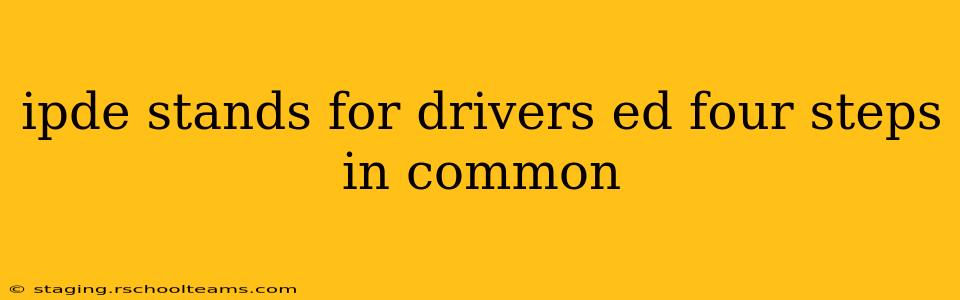 ipde stands for drivers ed four steps in common