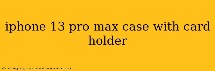 iphone 13 pro max case with card holder