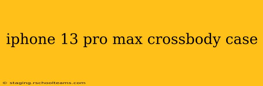 iphone 13 pro max crossbody case