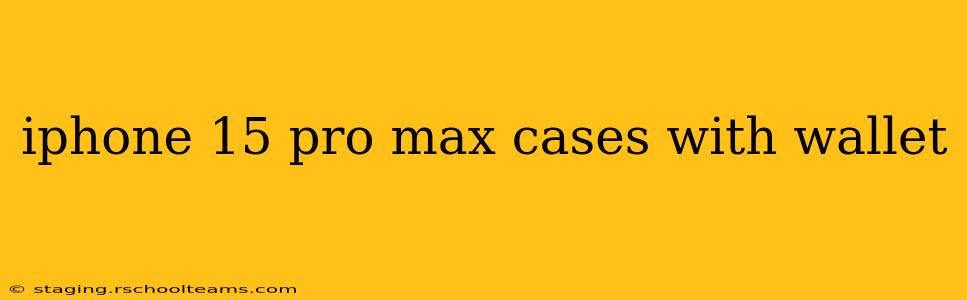 iphone 15 pro max cases with wallet
