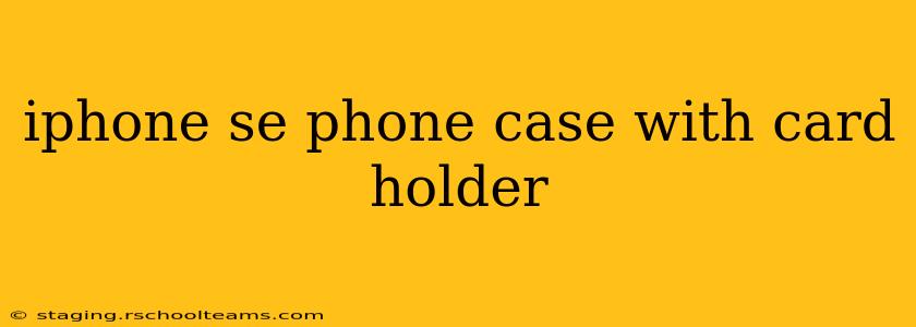 iphone se phone case with card holder
