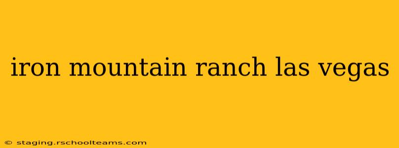 iron mountain ranch las vegas