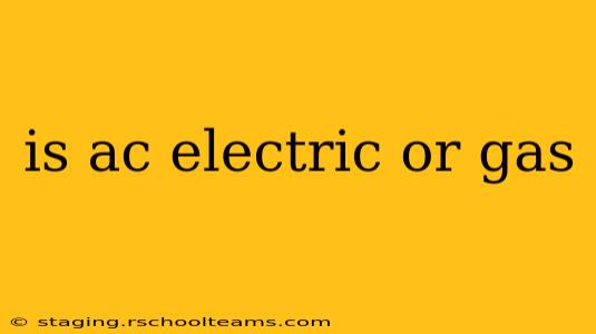 is ac electric or gas