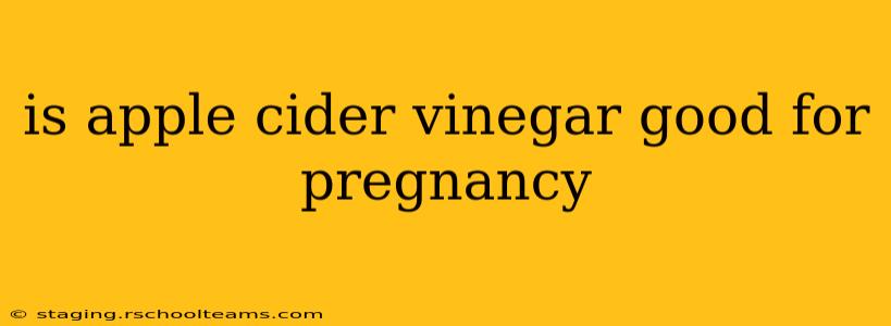 is apple cider vinegar good for pregnancy