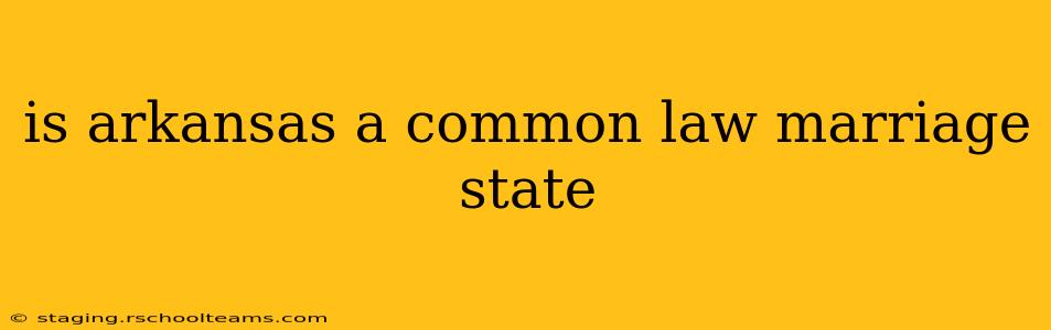 is arkansas a common law marriage state