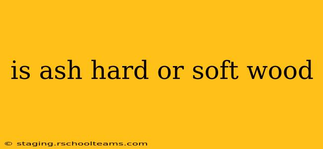 is ash hard or soft wood