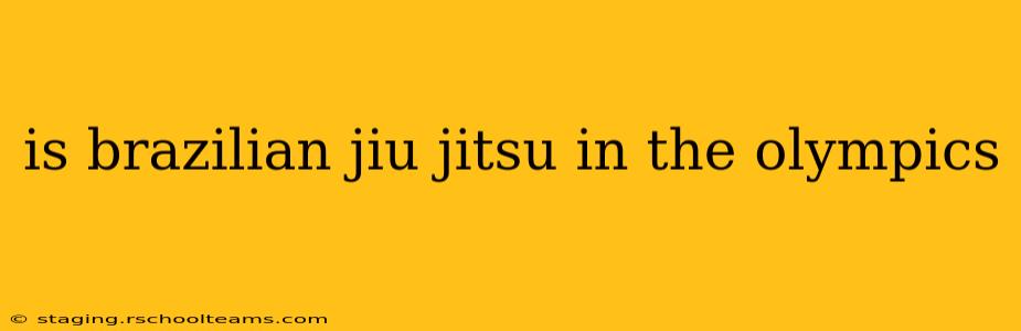 is brazilian jiu jitsu in the olympics