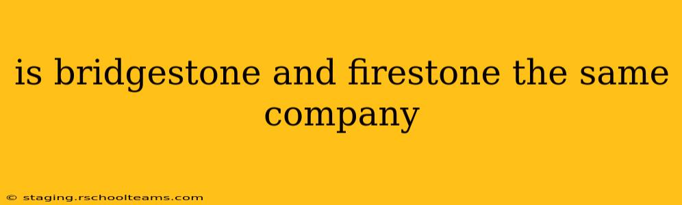 is bridgestone and firestone the same company