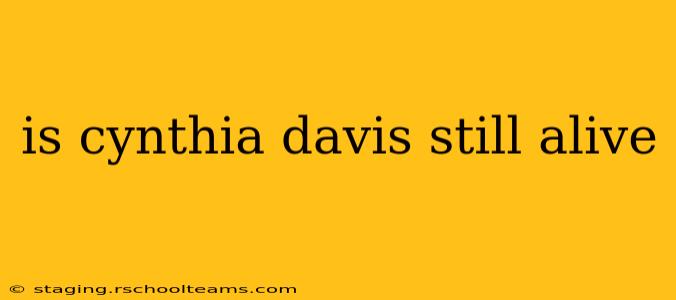 is cynthia davis still alive