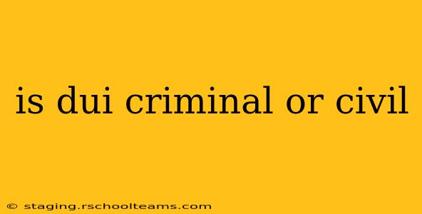 is dui criminal or civil