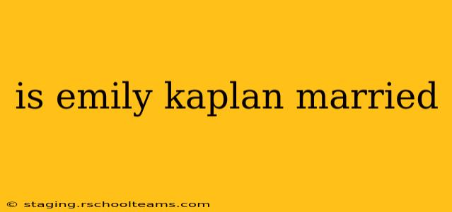 is emily kaplan married