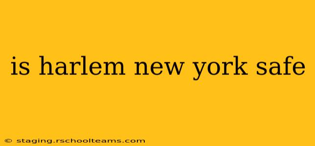is harlem new york safe