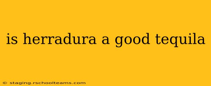 is herradura a good tequila