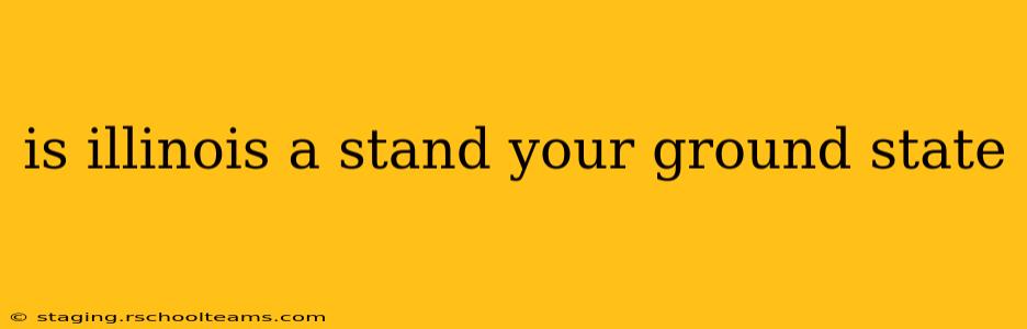is illinois a stand your ground state