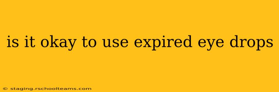 is it okay to use expired eye drops