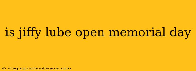 is jiffy lube open memorial day