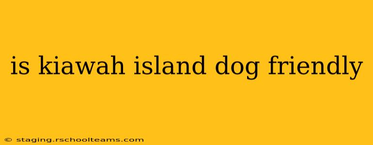 is kiawah island dog friendly