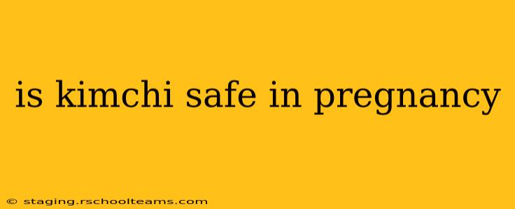 is kimchi safe in pregnancy