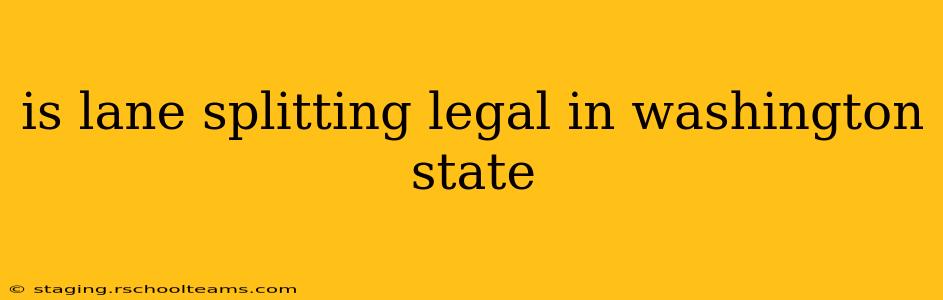 is lane splitting legal in washington state