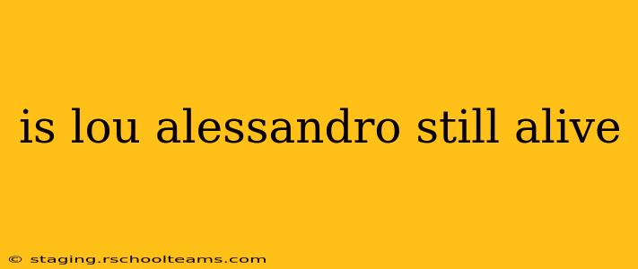 is lou alessandro still alive
