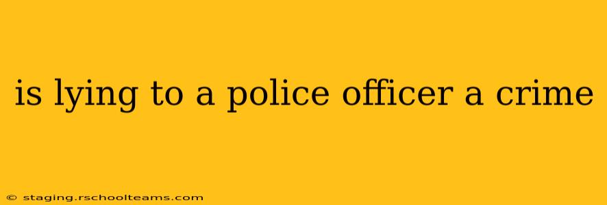 is lying to a police officer a crime