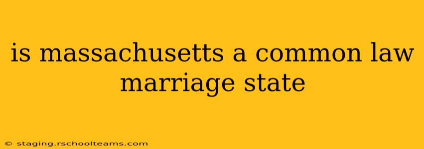 is massachusetts a common law marriage state
