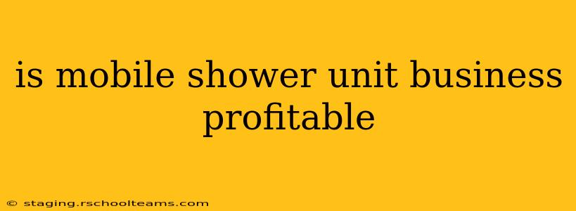 is mobile shower unit business profitable