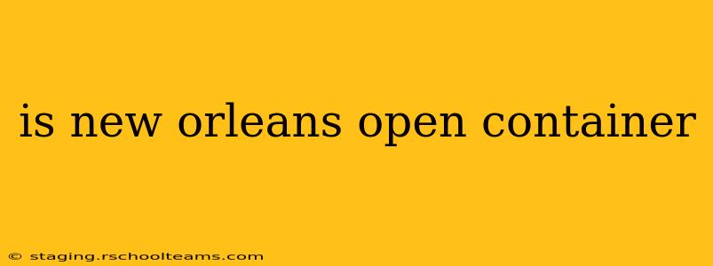 is new orleans open container