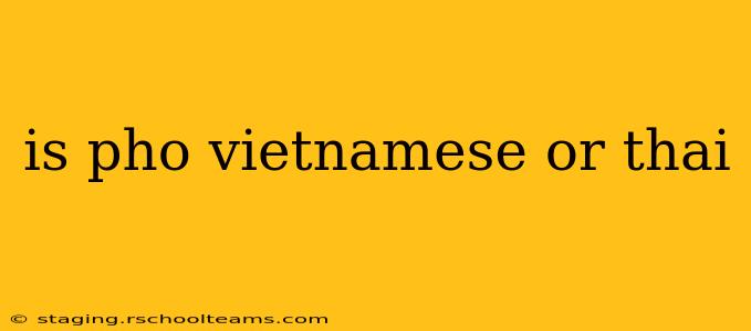 is pho vietnamese or thai
