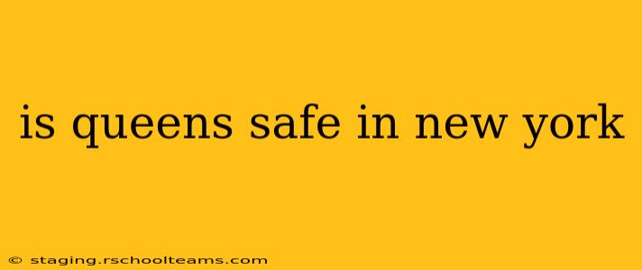 is queens safe in new york