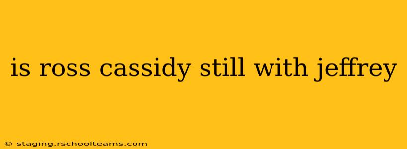 is ross cassidy still with jeffrey