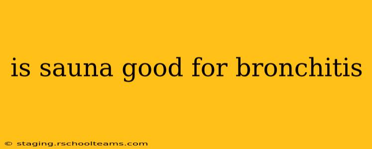 is sauna good for bronchitis