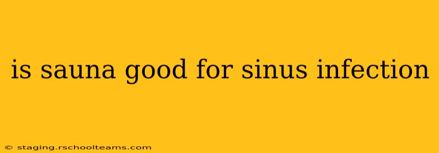is sauna good for sinus infection
